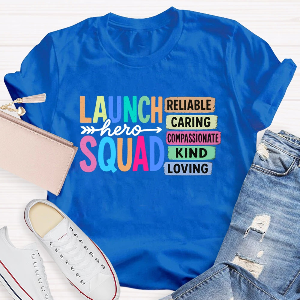 Launch Squad Reliable Caring Kind Loving T-shirt