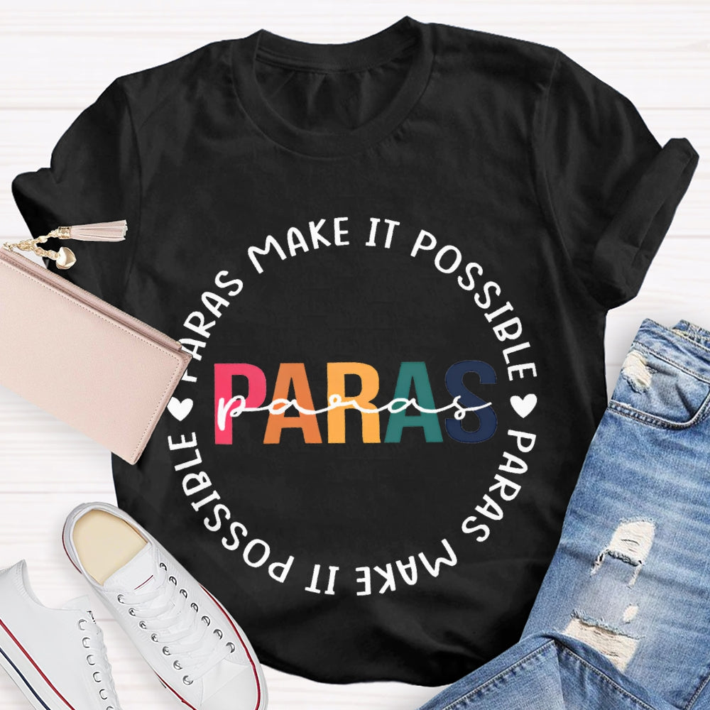 Paras Make It Possible Paraprofessional Teacher T-shirt