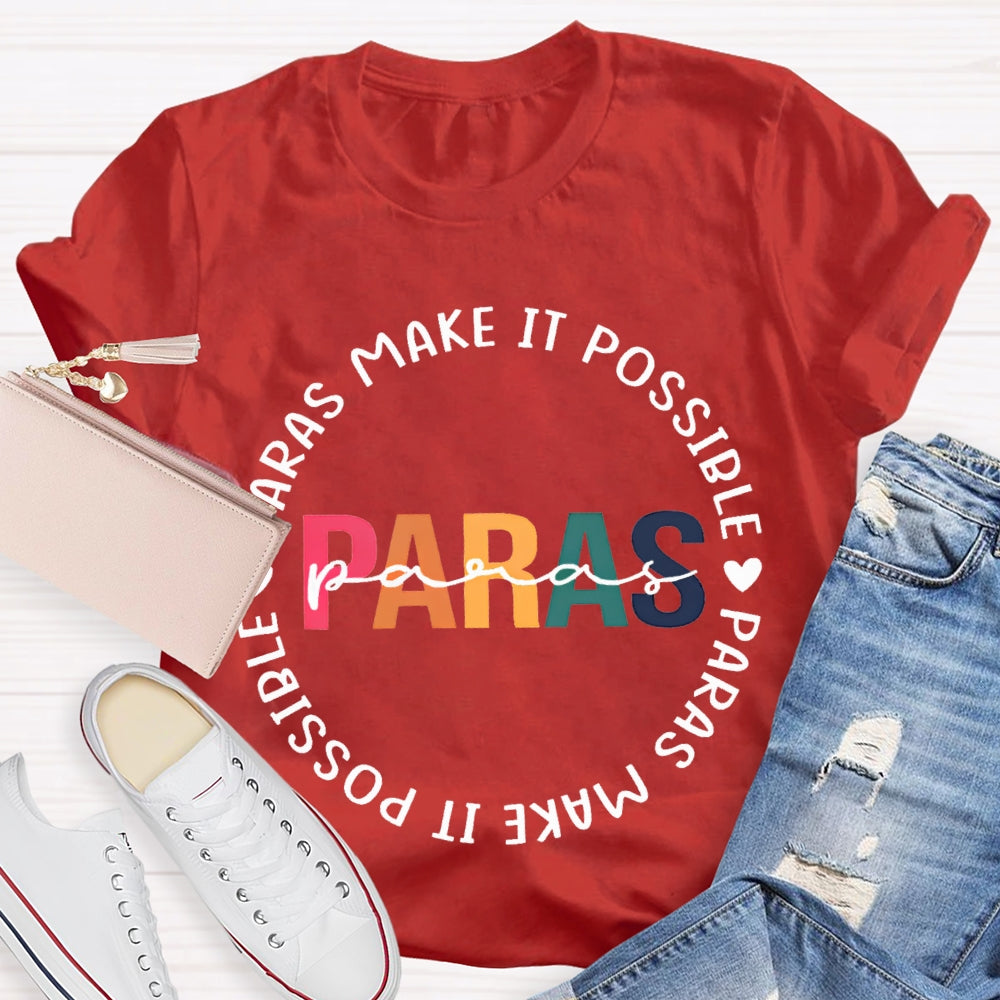 Paras Make It Possible Paraprofessional Teacher T-shirt