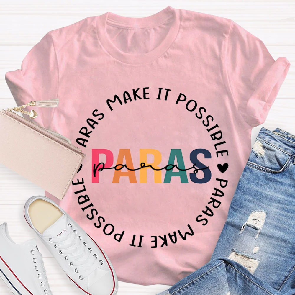 Paras Make It Possible Paraprofessional Teacher T-shirt