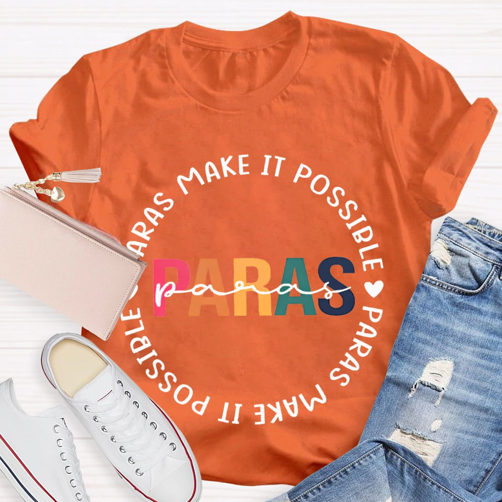 Paras Make It Possible Paraprofessional Teacher T-shirt