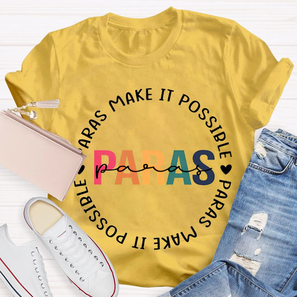 Paras Make It Possible Paraprofessional Teacher T-shirt