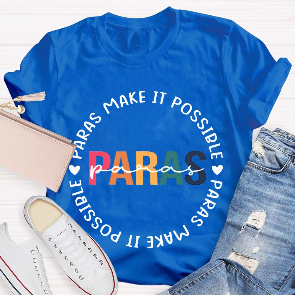 Paras Make It Possible Paraprofessional Teacher T-shirt