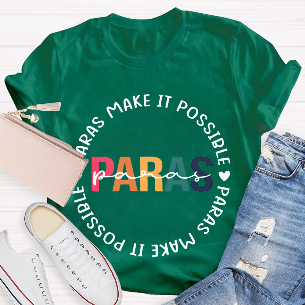Paras Make It Possible Paraprofessional Teacher T-shirt