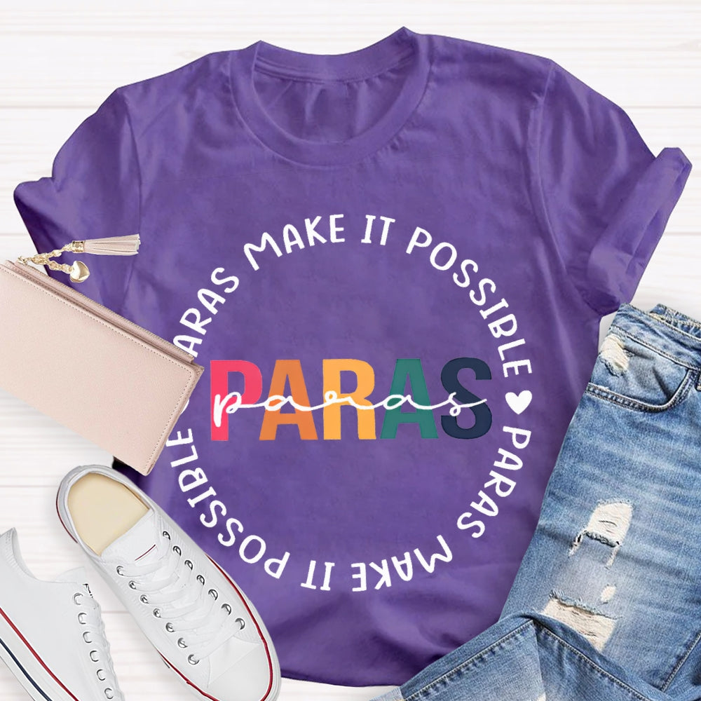 Paras Make It Possible Paraprofessional Teacher T-shirt