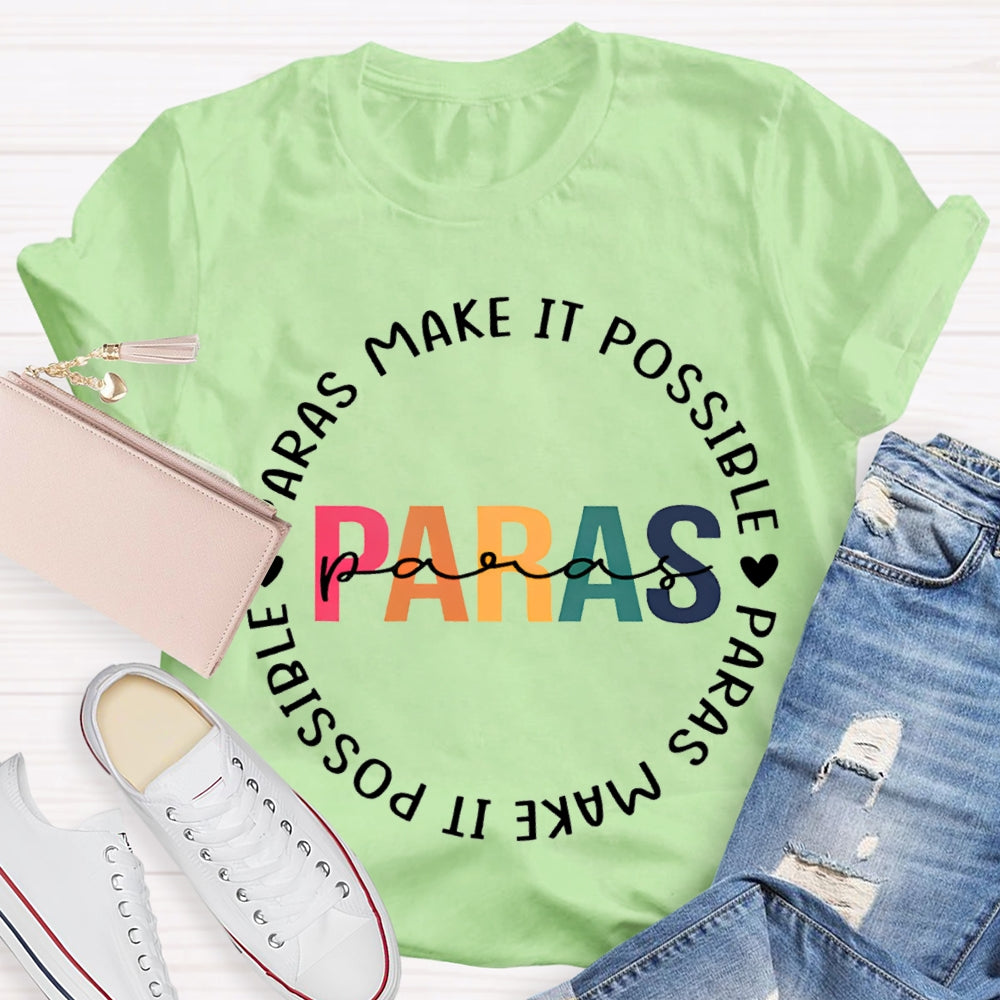 Paras Make It Possible Paraprofessional Teacher T-shirt