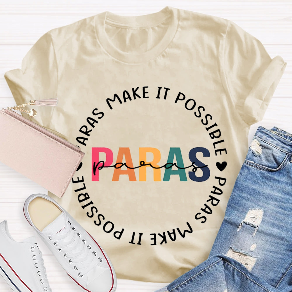 Paras Make It Possible Paraprofessional Teacher T-shirt