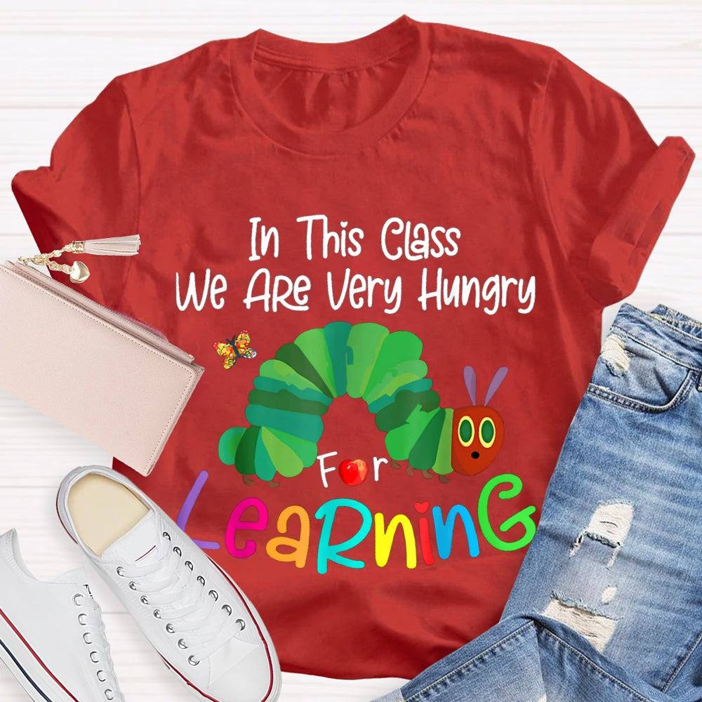 In This Class We Are Very Hungry For Learning Green Caterpillar T-shirt