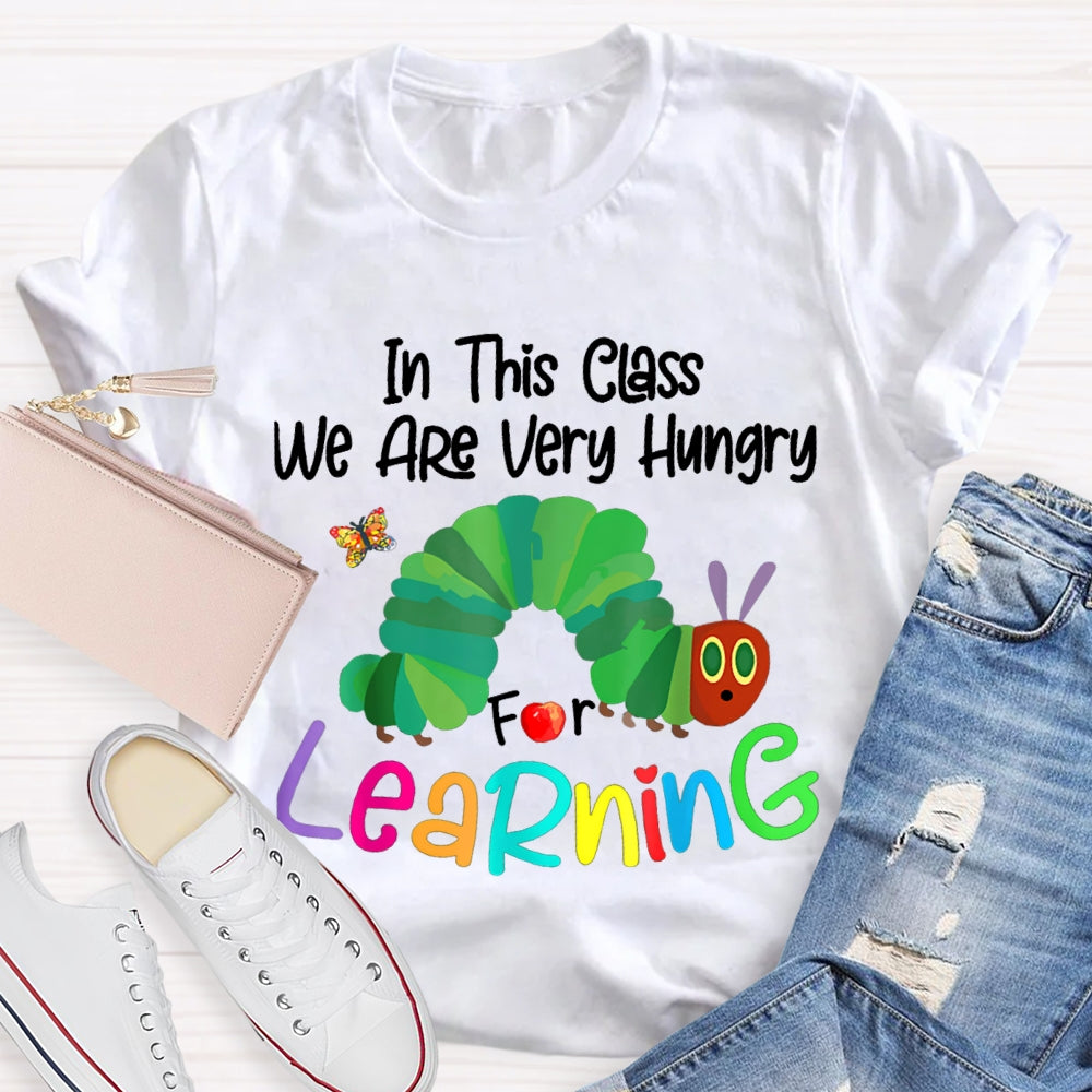 In This Class We Are Very Hungry For Learning Green Caterpillar T-shirt