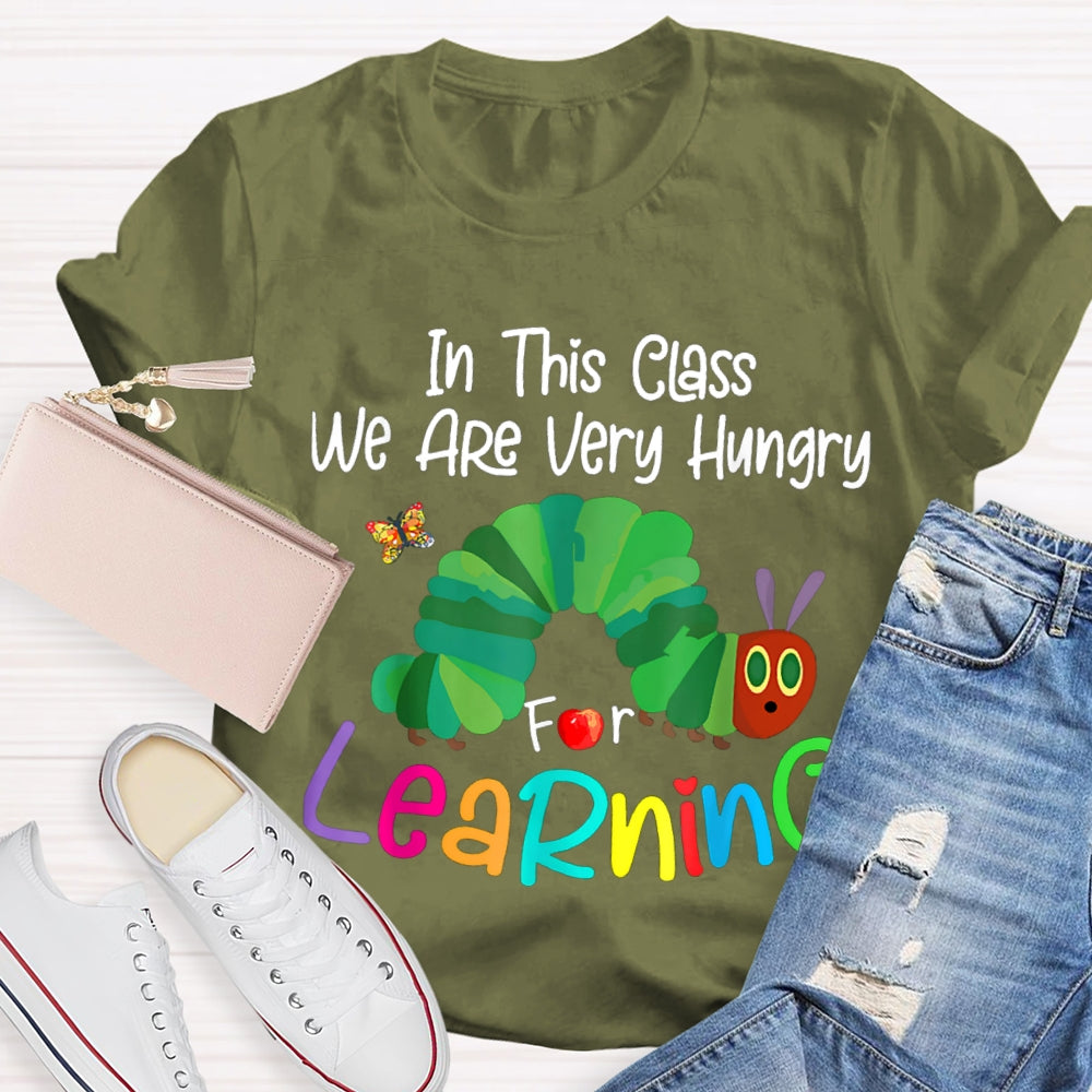 In This Class We Are Very Hungry For Learning Green Caterpillar T-shirt