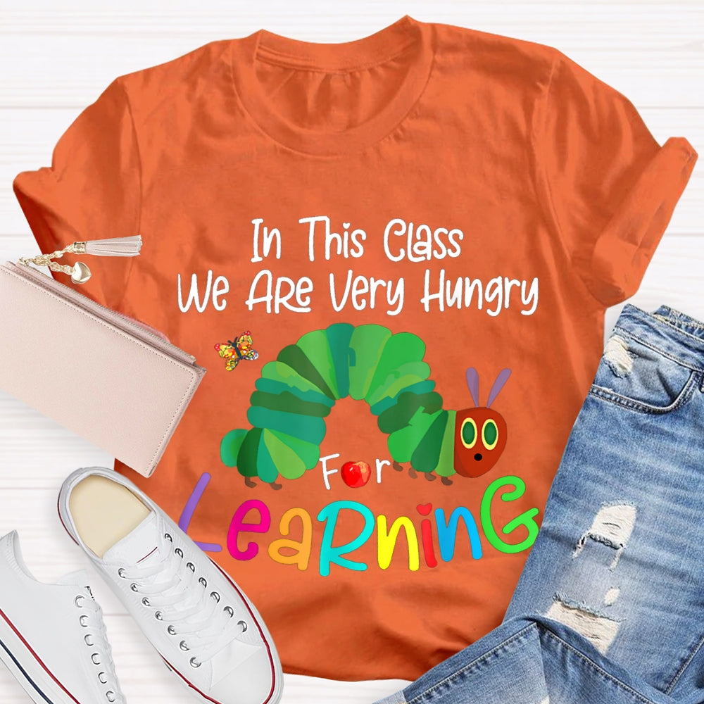 In This Class We Are Very Hungry For Learning Green Caterpillar T-shirt