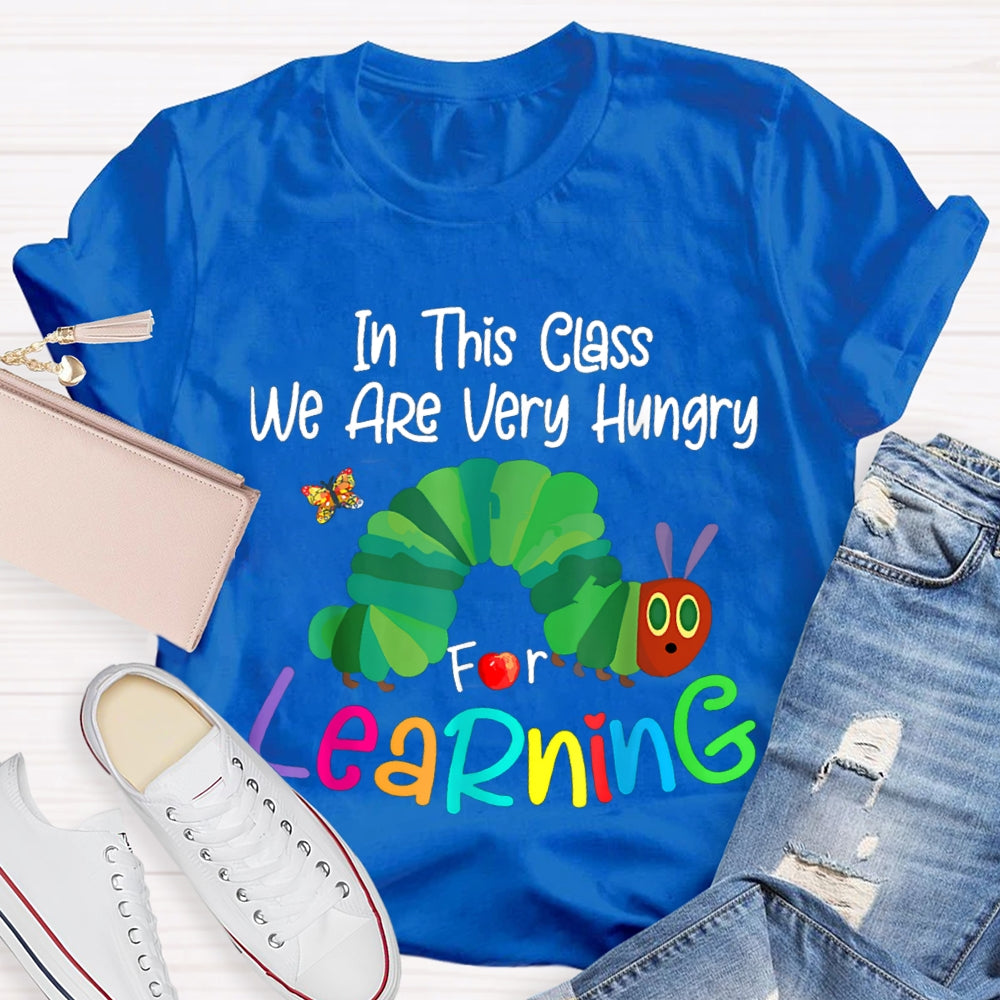 In This Class We Are Very Hungry For Learning Green Caterpillar T-shirt