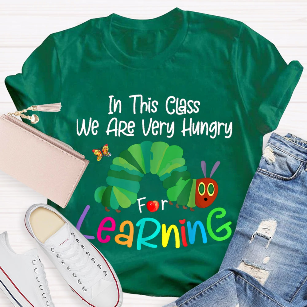 In This Class We Are Very Hungry For Learning Green Caterpillar T-shirt
