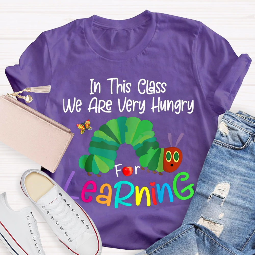 In This Class We Are Very Hungry For Learning Green Caterpillar T-shirt