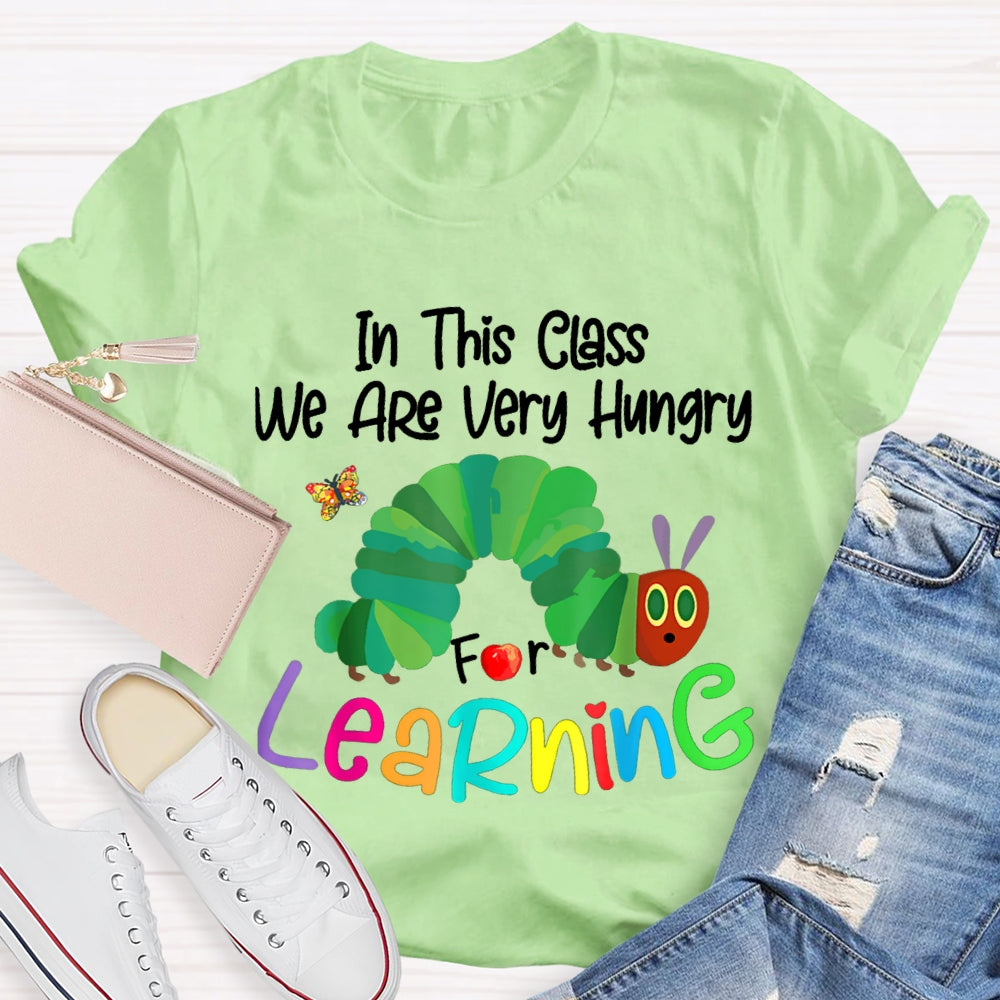 In This Class We Are Very Hungry For Learning Green Caterpillar T-shirt