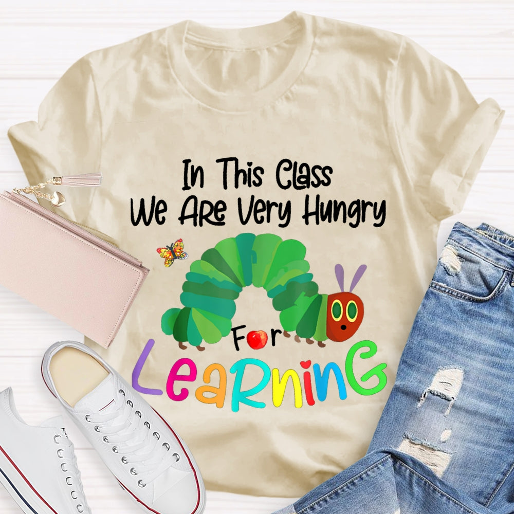 In This Class We Are Very Hungry For Learning Green Caterpillar T-shirt
