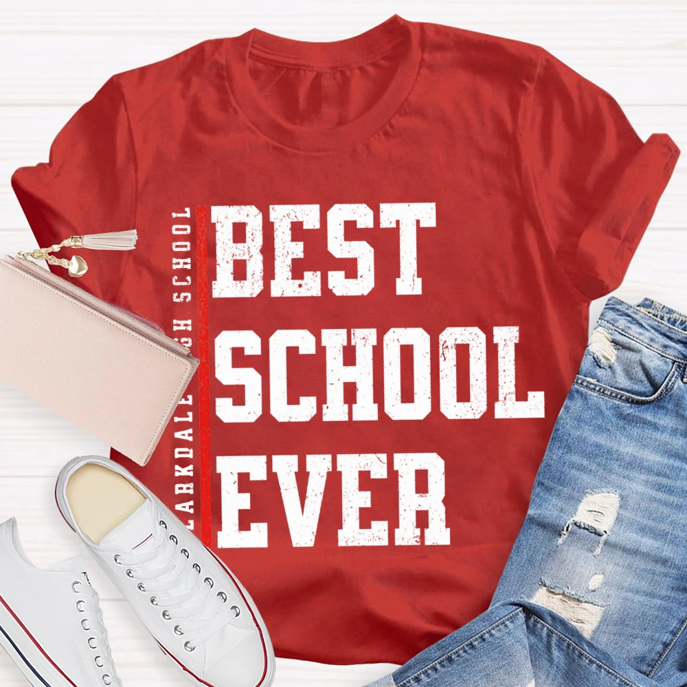 Personalized School Name Best School Ever T-shirt