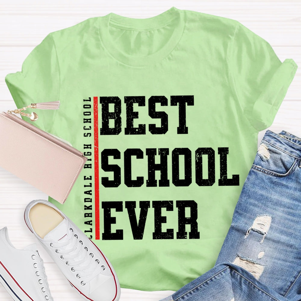 Personalized School Name Best School Ever T-shirt