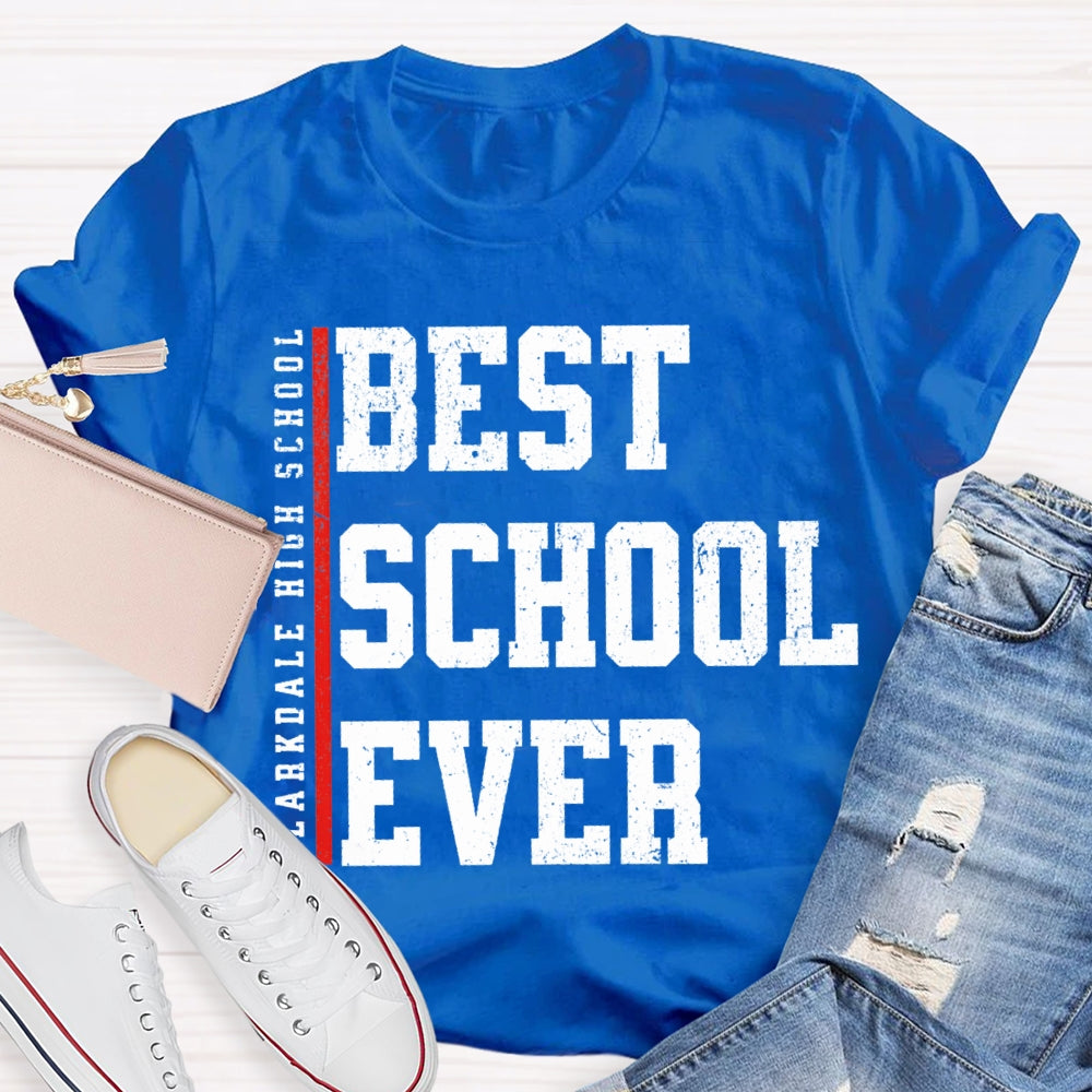 Personalized School Name Best School Ever T-shirt