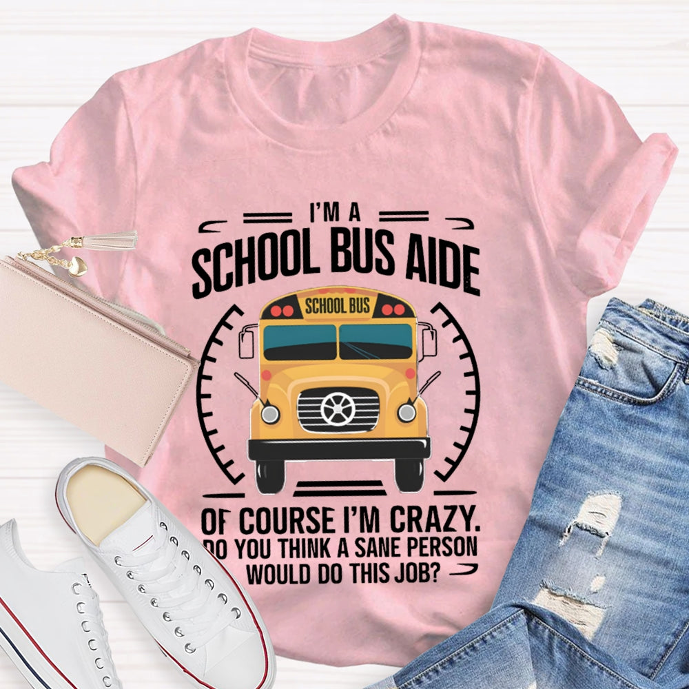 School Bus Alde Of Course I'M Crazy T-shirt
