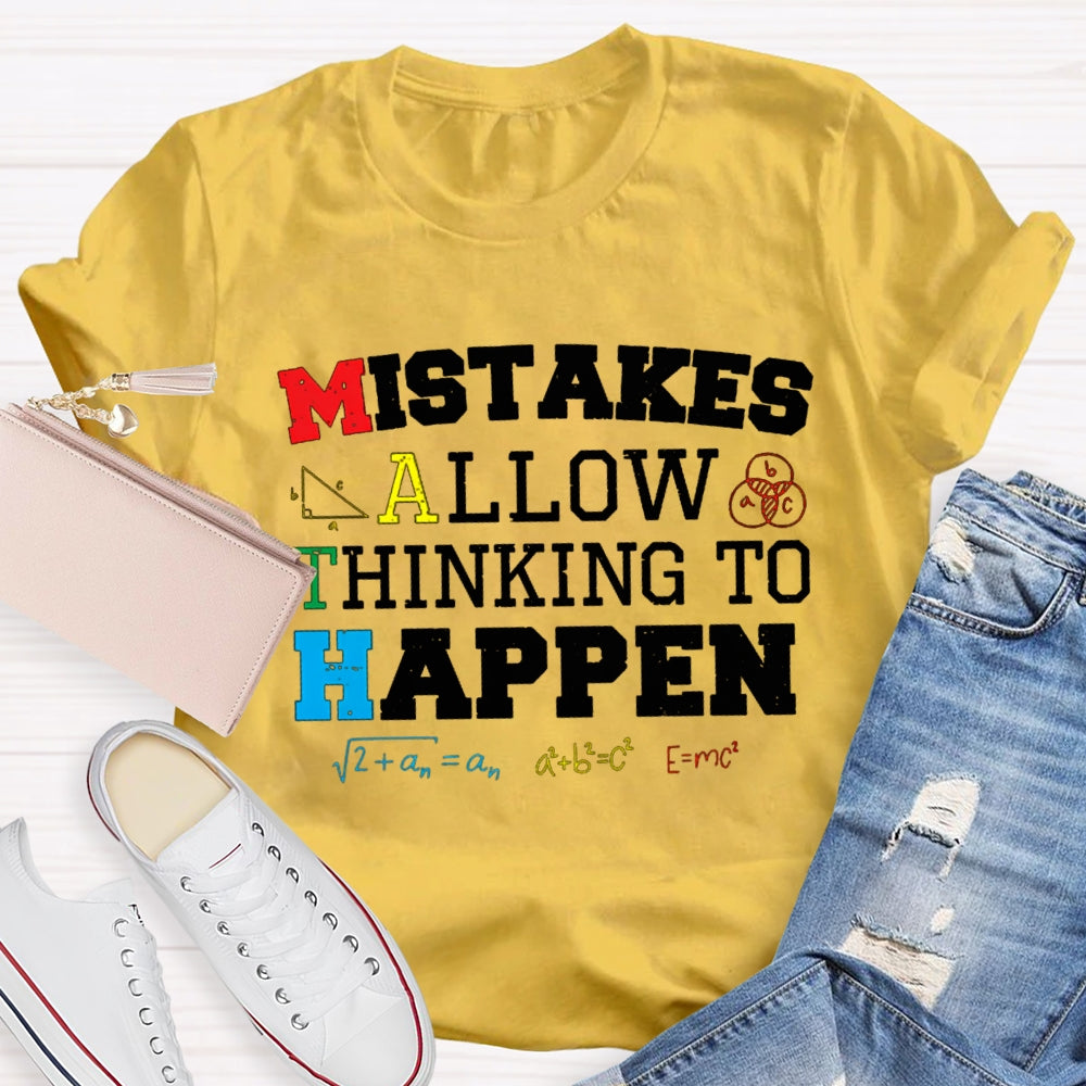 Mistakes Allow Thinking To Happen Math Teacher T-shirt