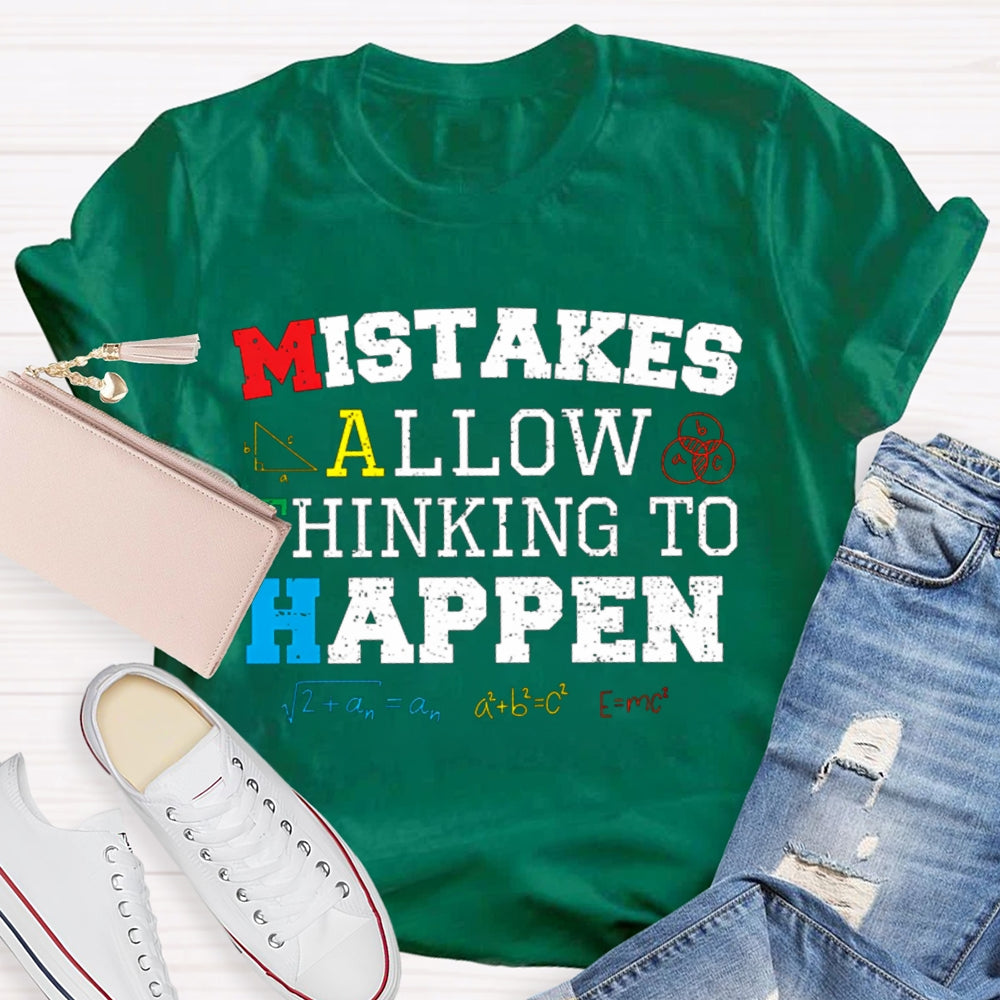 Mistakes Allow Thinking To Happen Math Teacher T-shirt