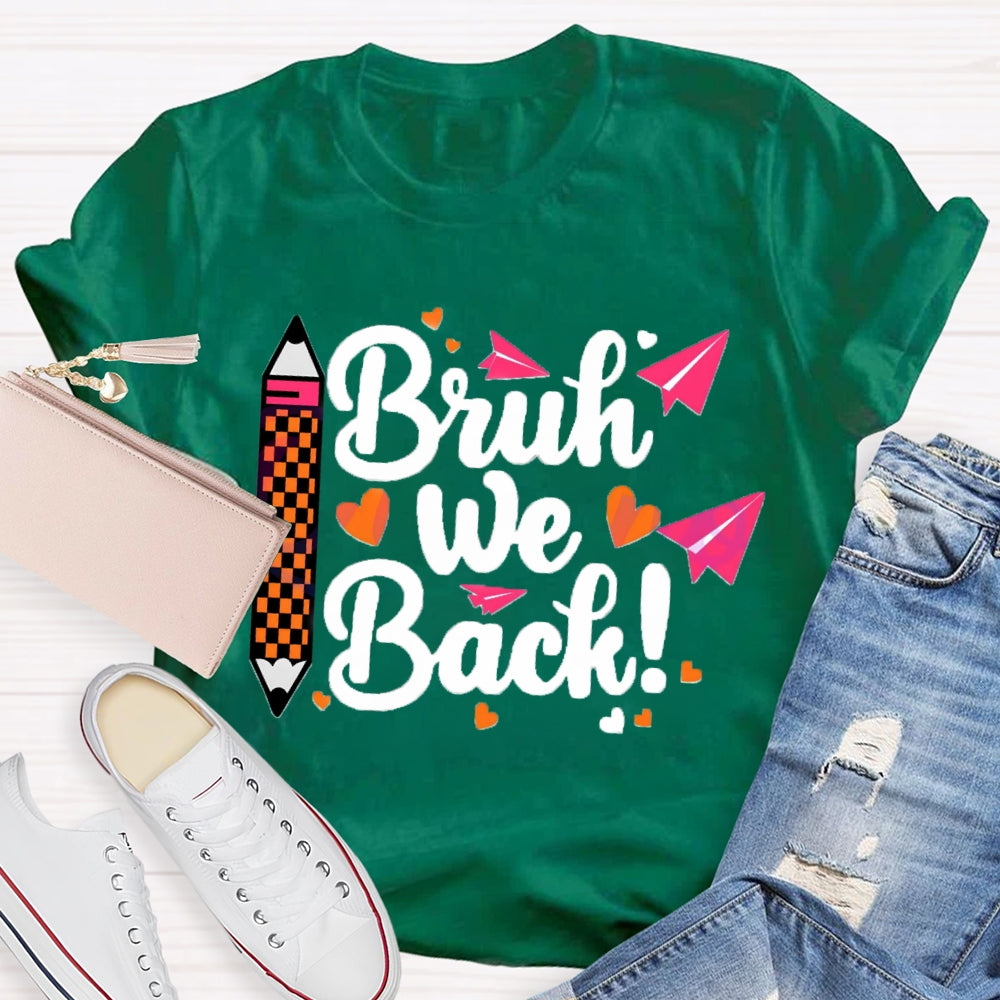 Bruh We Back Paper Plane Pen Teacher T-shirt