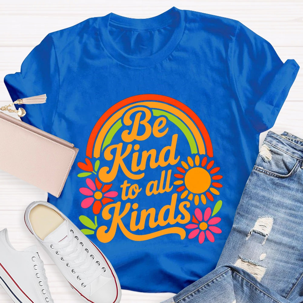 Be Kind To All Kinds Sun And Flowers T-shirt