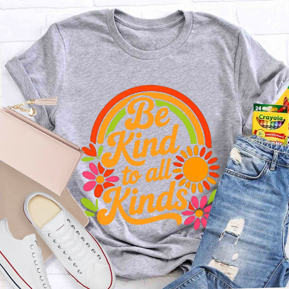Be Kind To All Kinds Sun And Flowers T-shirt