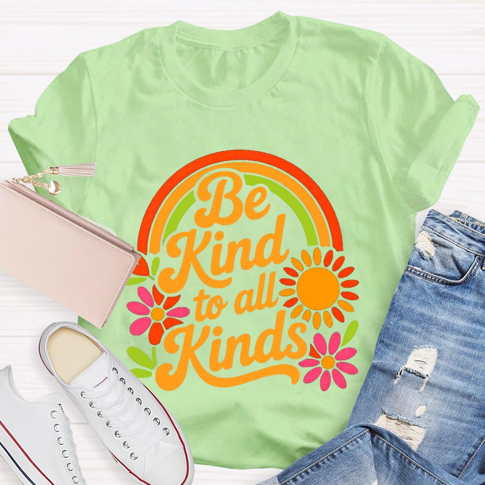 Be Kind To All Kinds Sun And Flowers T-shirt