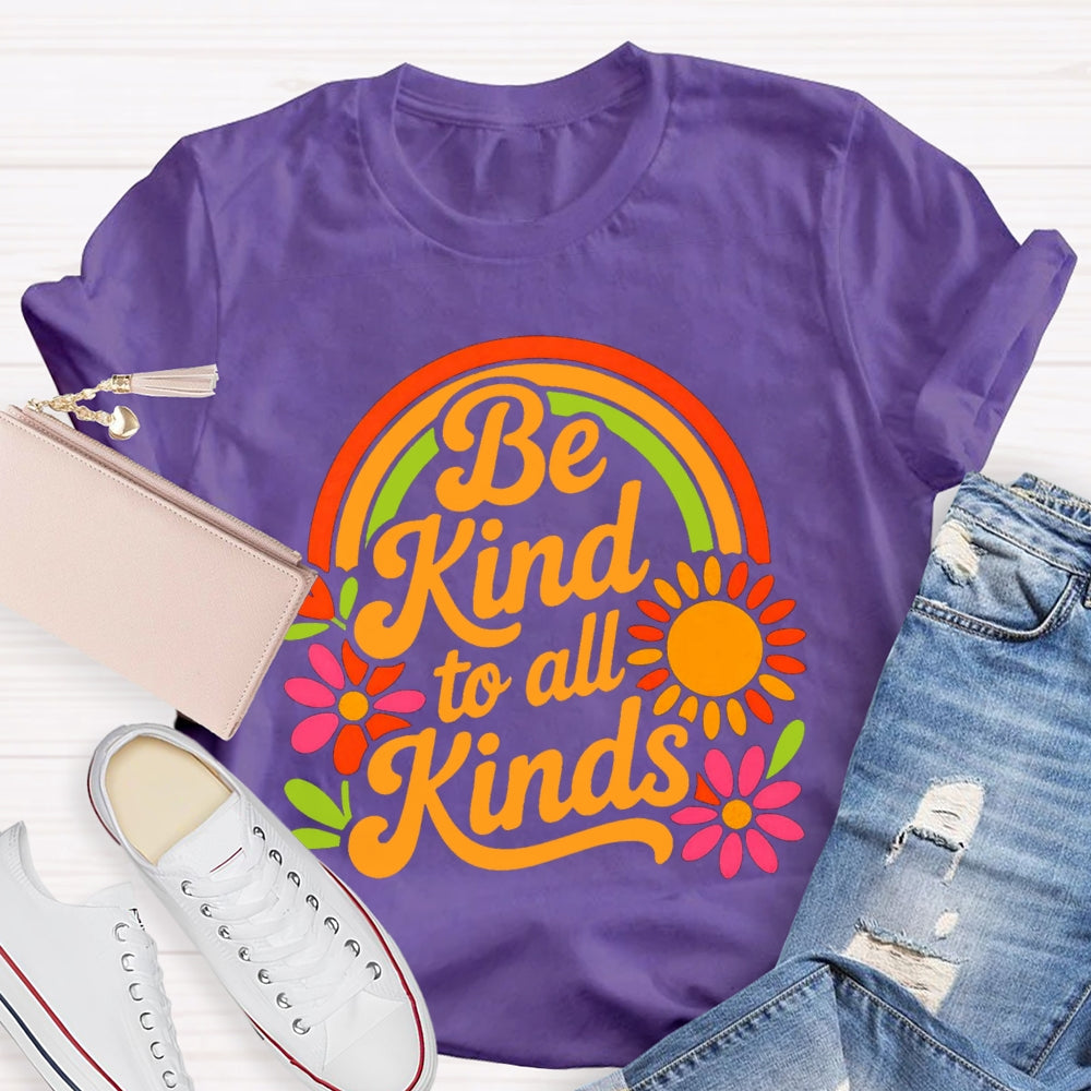 Be Kind To All Kinds Sun And Flowers T-shirt