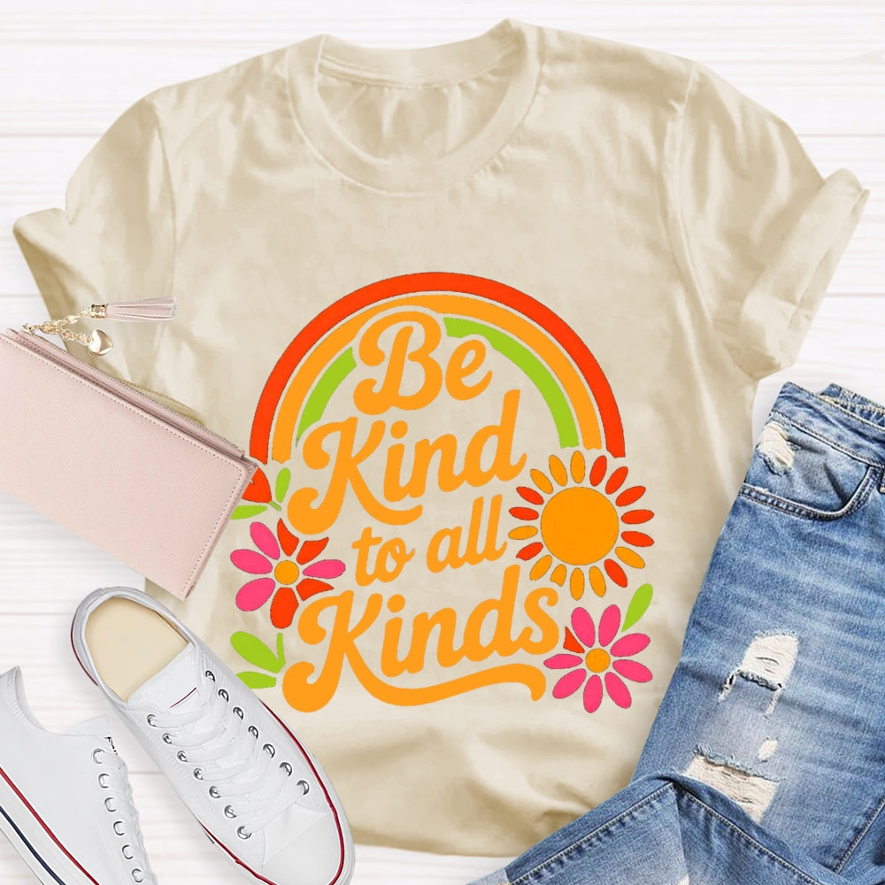 Be Kind To All Kinds Sun And Flowers T-shirt