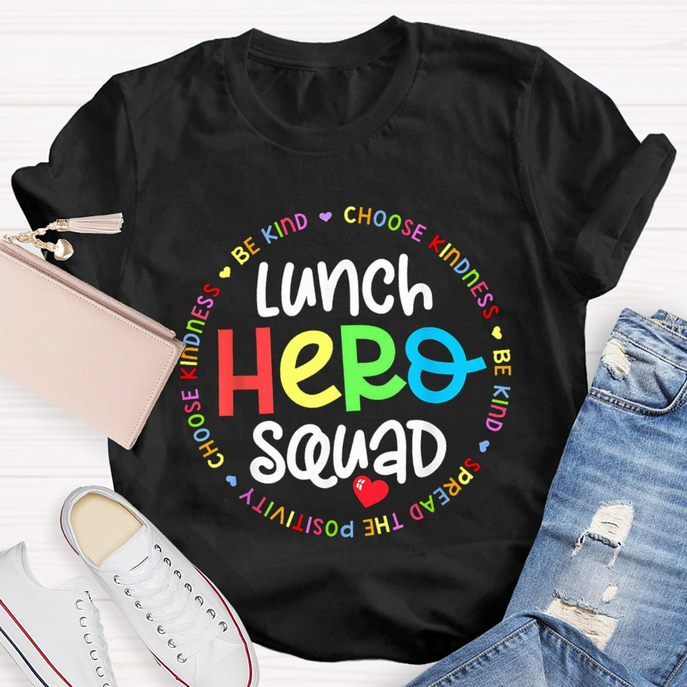 Lunch Hero Squad Be Kind Choose Kindness T-shirt