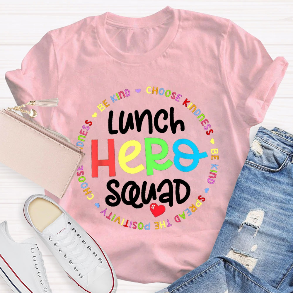 Lunch Hero Squad Be Kind Choose Kindness T-shirt