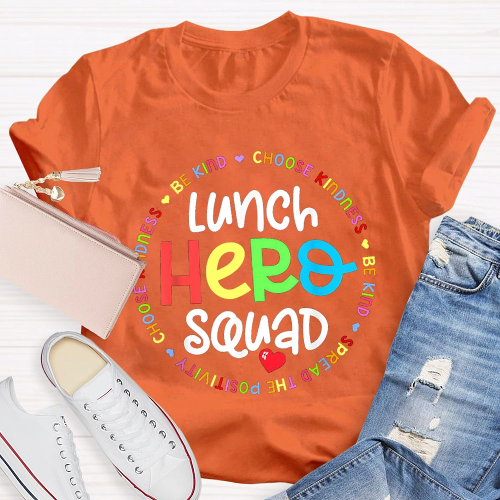 Lunch Hero Squad Be Kind Choose Kindness T-shirt