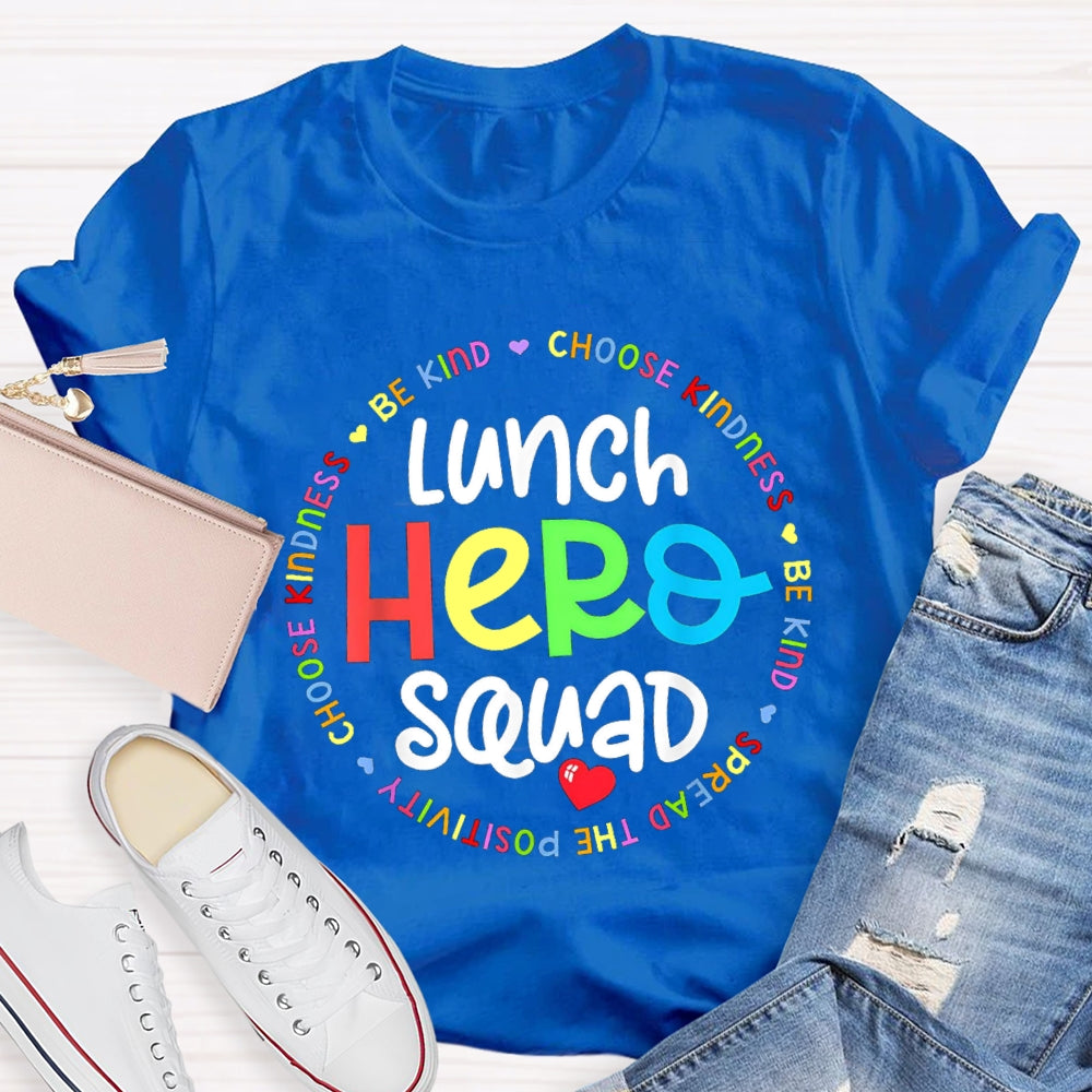 Lunch Hero Squad Be Kind Choose Kindness T-shirt