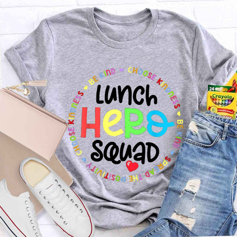 Lunch Hero Squad Be Kind Choose Kindness T-shirt
