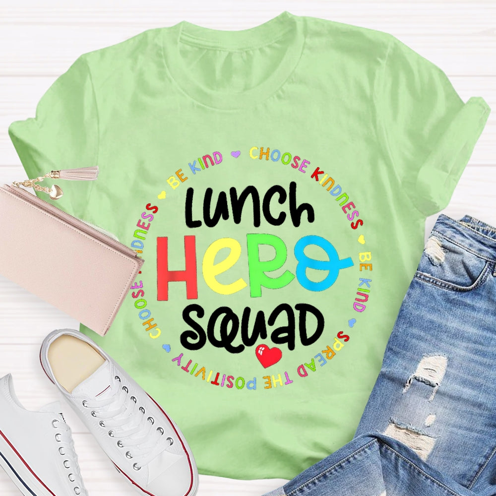 Lunch Hero Squad Be Kind Choose Kindness T-shirt