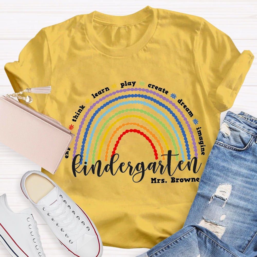 Personalized Kindergarten Teacher Name Create Dream Colorful Rainbow T-Shirt