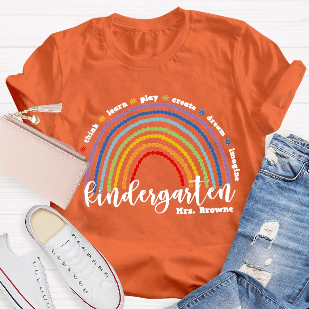 Personalized Kindergarten Teacher Name Create Dream Colorful Rainbow T-Shirt