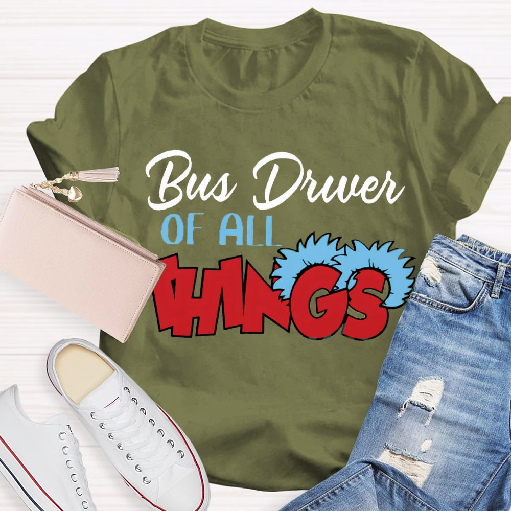 Bus Driver Of All Things T-Shirt
