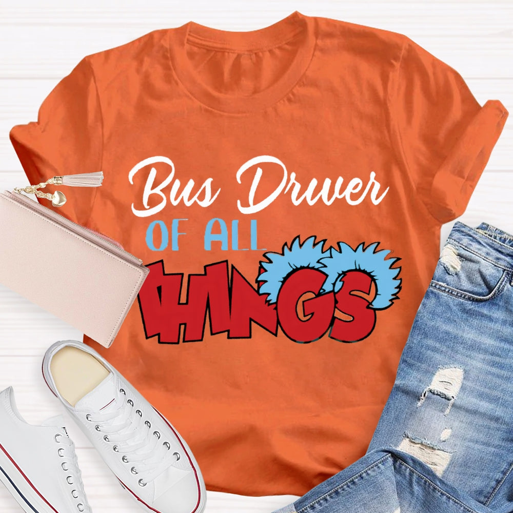 Bus Driver Of All Things T-Shirt
