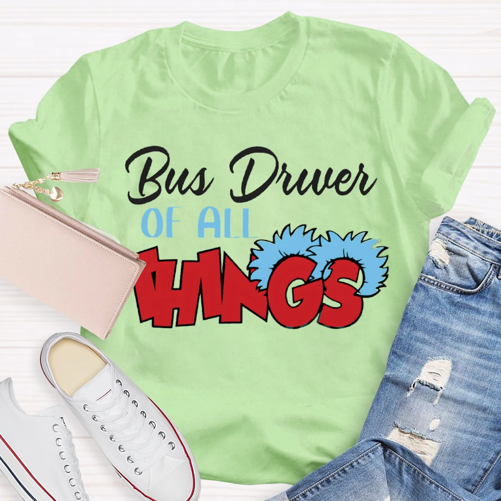 Bus Driver Of All Things T-Shirt