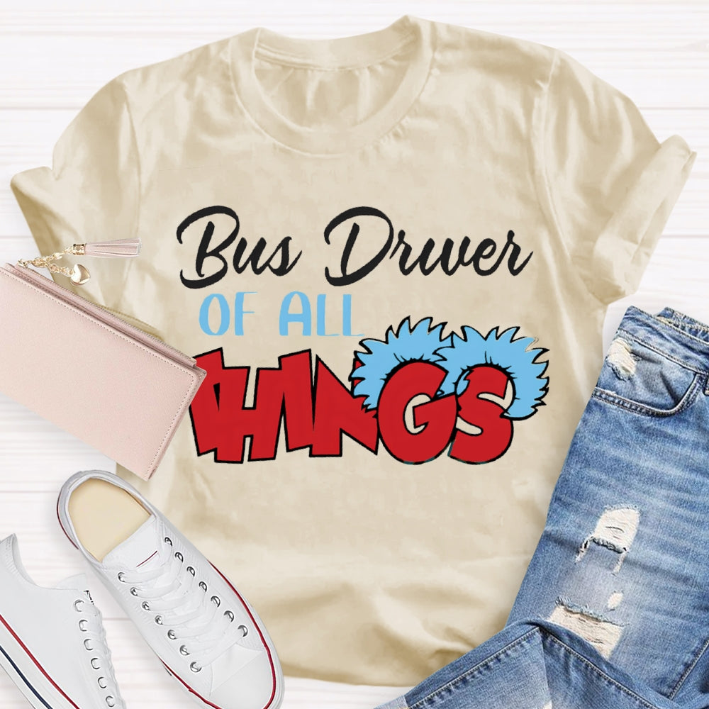 Bus Driver Of All Things T-Shirt