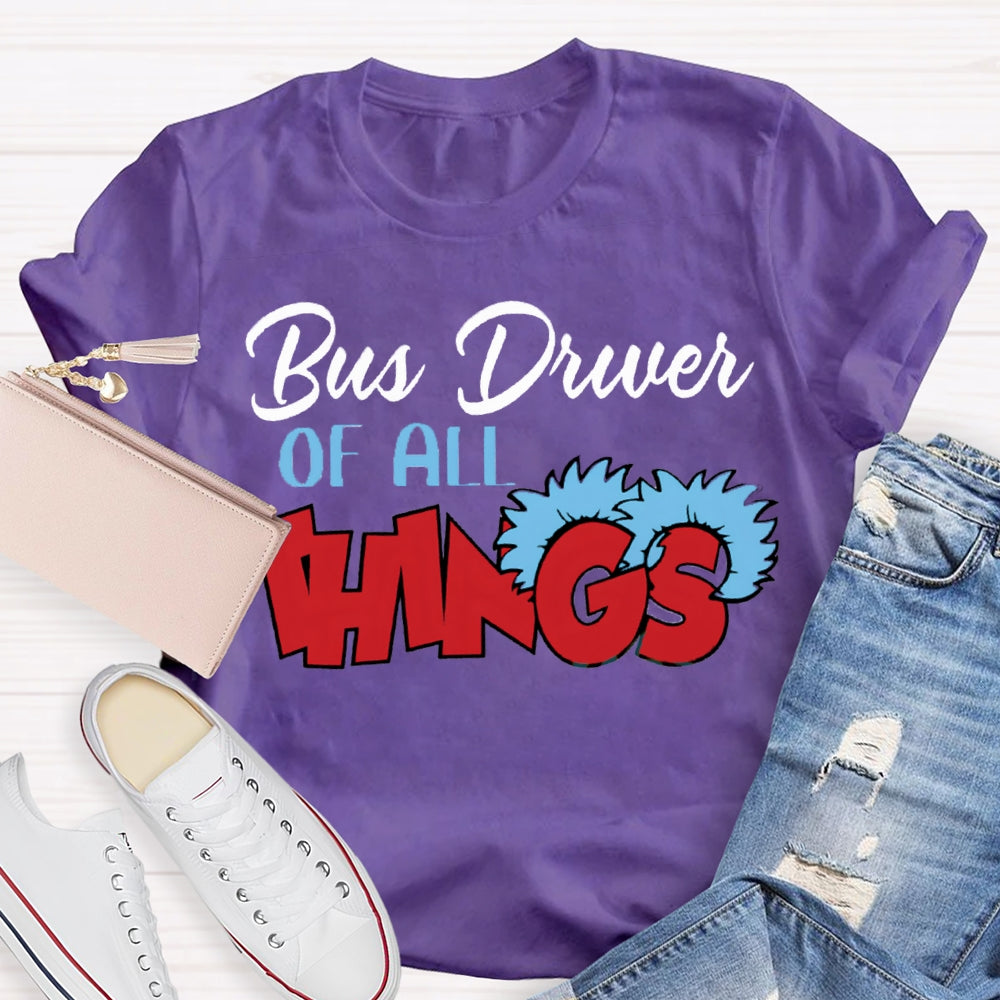 Bus Driver Of All Things T-Shirt