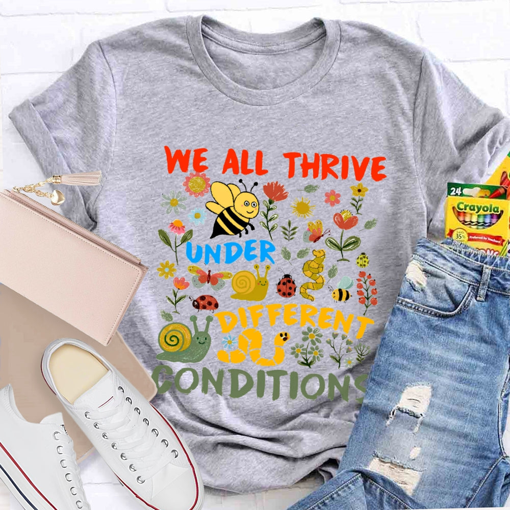 We All Thrive Under Different Conditions Little Bee Picking Flowers T-shirt