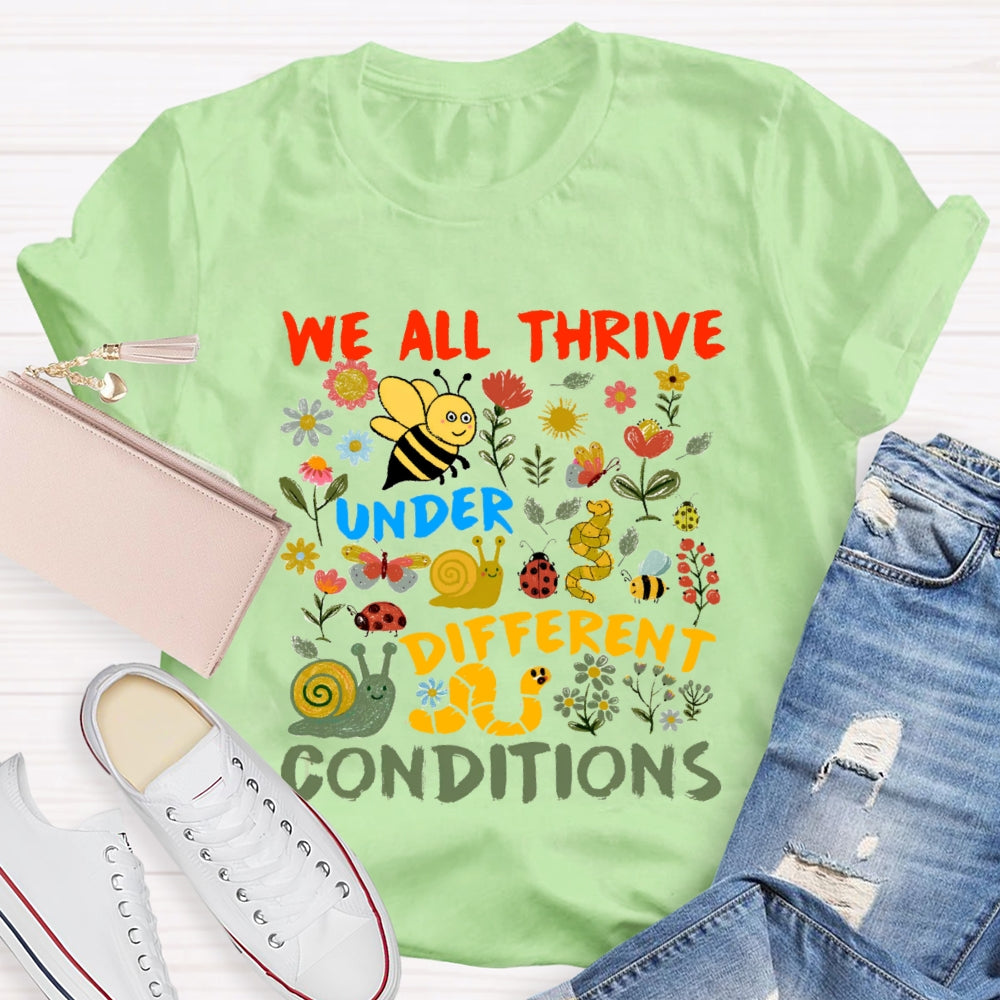 We All Thrive Under Different Conditions Little Bee Picking Flowers T-shirt