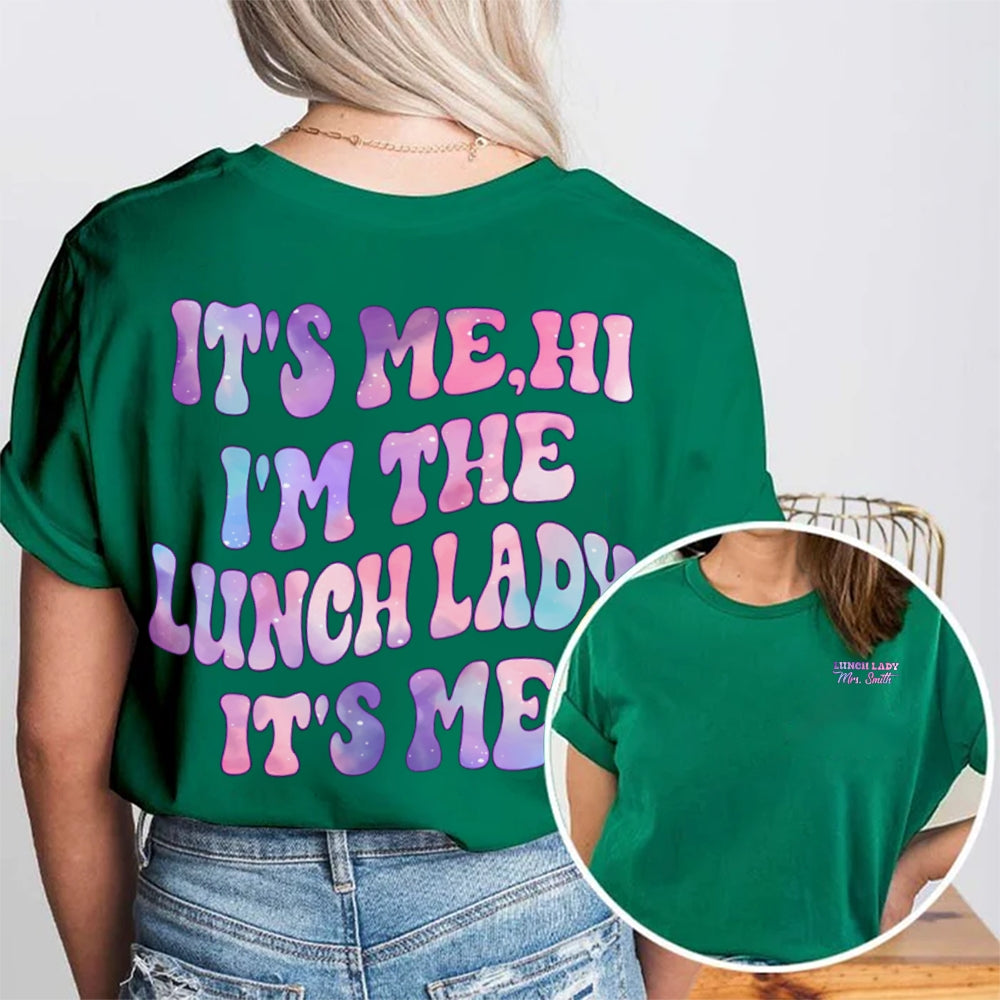 Personalized Name Lunch Lady Hi I'M The Lunch Lady It'S Me Double Printed T-shirt
