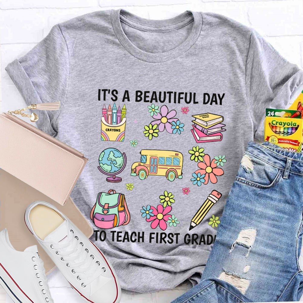 Personalized Grade It'S A Beautiful Day To Teach First Grade T-shirt