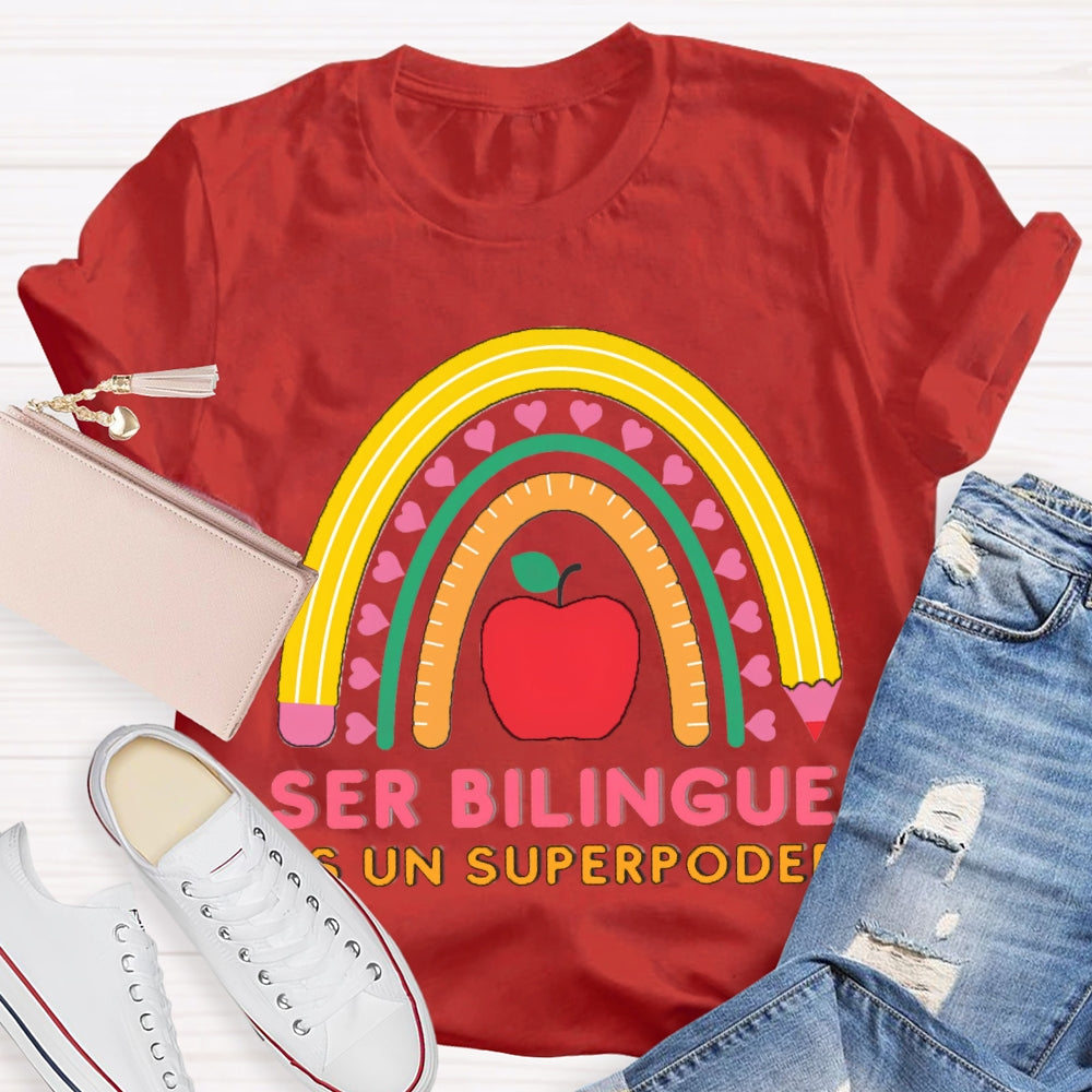 Ser Bilingue Es Un Superpoder Bilingual Teacher T-shirt